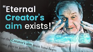 "There is an Eternal GOD who Began All of This" ft. Roger Penrose