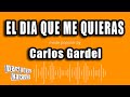 Carlos Gardel - El Dia Que Me Quieras (Versión Karaoke)