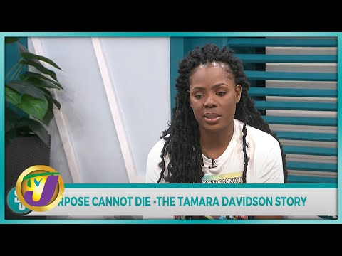 Purpose Cannot Die - Tamara Davidson Story | TVJ Smile Jamaica