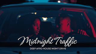Midnight Traffic | Deep Afro House Night Drive  | ABA NOMAD