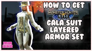How to get Gala Suit Layered Armor Set Monster Hunter Rise