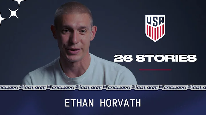USMNT 26 Stories: Ethan Horvath