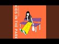 Kids in the Park (Preview)