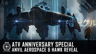 Star Citizen: ATV Anniversary Special - Anvil Aerospace & Hawk Reveal