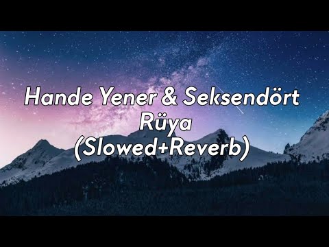 Hande Yener & Seksendört - Rüya (Slowed+Reverb)