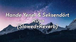 Hande Yener & Seksendört - Rüya (Slowed+Reverb) Resimi