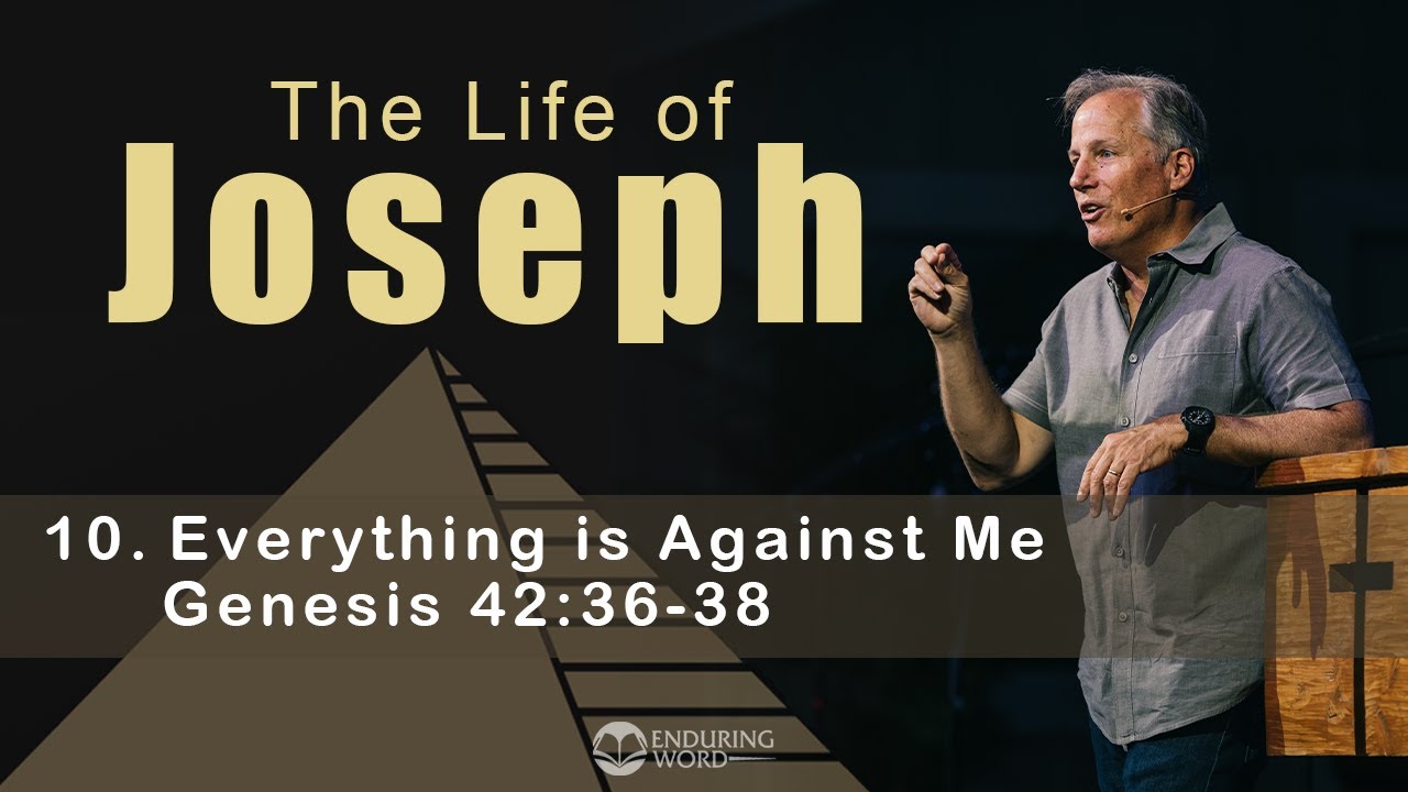 life-of-joseph-everything-is-against-me-genesis-42-36-38-youtube