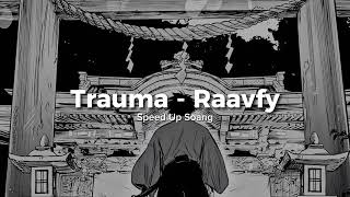 Download Lagu Trauma - Raavfy Speed Up MP3