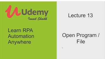 9 Open Program or File | Automation Anywhere V11 Tutorial |