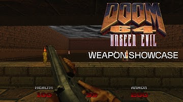 Doom mod weapon showcase: Doom 64: Unseen Evil