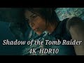 #45 - Shadow of the Tomb Raider  (4K , HDR10 , DD5.1)