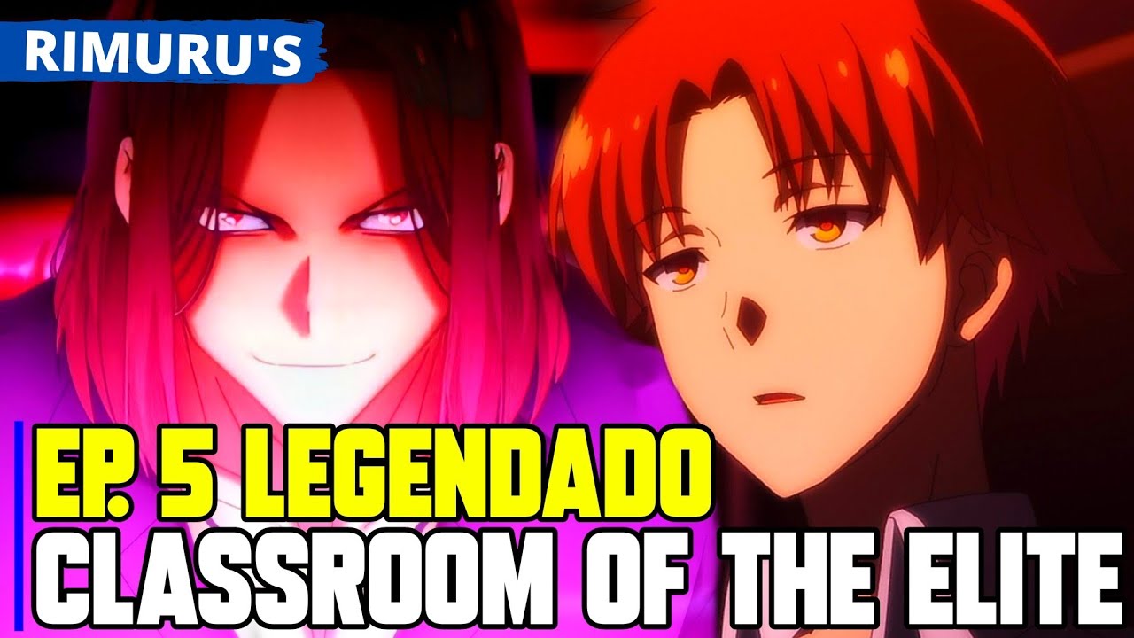 CLASSROOM OF THE ELITE 2 TEMPORADA EP 5 LEGENDADO PT-BR - DATA E