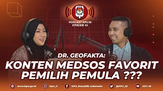 #PODCASTKPURI Episode 33: DR. GEOFAKTA: Konten Medsos Favorit Pemilih Pemula ???