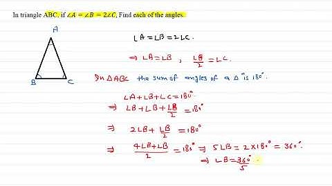 In triangle ABC, if ∠A=∠B=2∠C,  Find each of the angles.