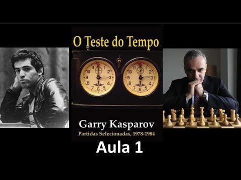 Estudando o Livro O Teste do Tempo - Kasparov - Aula 1 