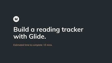 Build a Reading Tracker with Glide -  Part 1
