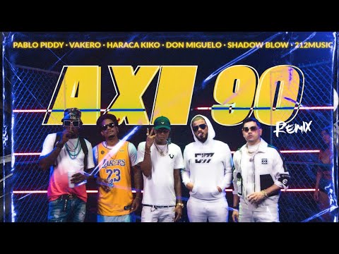 Axi90 Remix 🛵 Don Miguelo ❌ Pablo Piddy ❌ Vakero ❌ Haraca Kiko ❌ Shadow Blow 🛵 (Oficial Video) 🛵