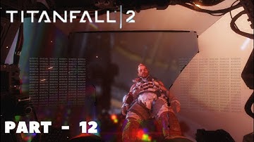 Titanfall 2 Part 12 Walkthrough gameplay video  - No Commentary...