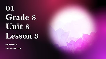 01 Grade 8 English Unit 8 Lesson 3 Grammar Exercise 1a