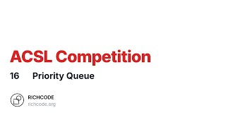 ACSL Lesson 16: Priority Queue