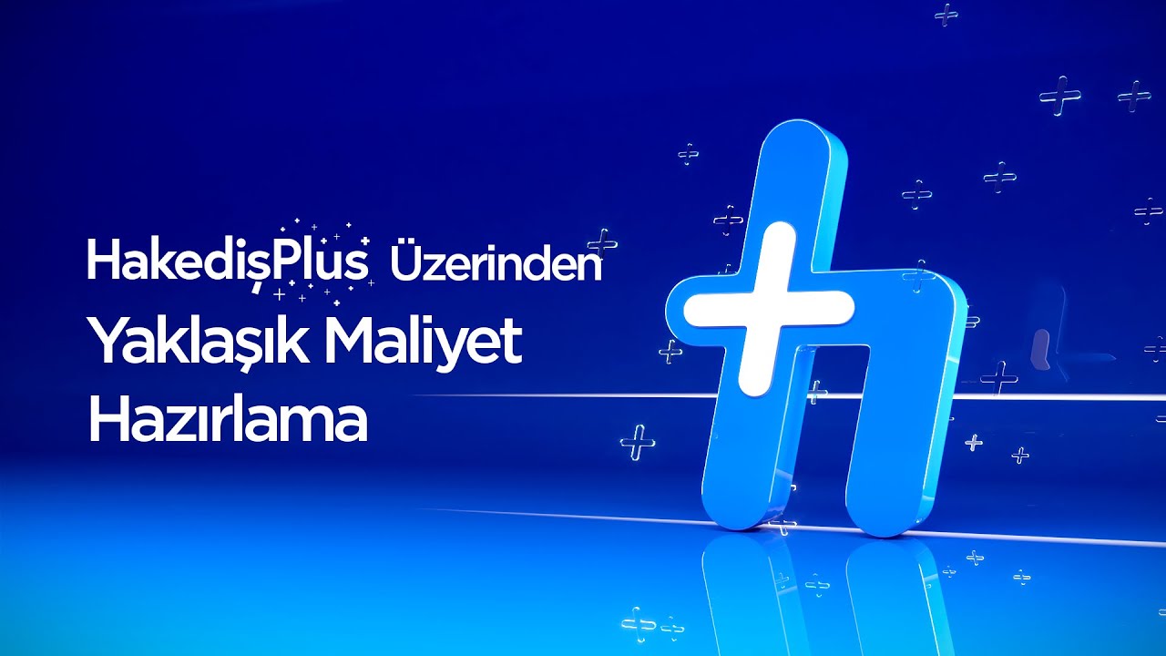 HakedişPlus Üzerinden Yaklaşık Maliyet Hazırlama Eğitimi   26.03.2024