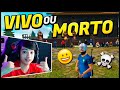 IMPOSSÍVEL NÃO RIR! VIVO OU MORTO NO FREE FIRE VALENDO SKIN!!