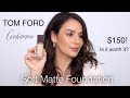 Tom ford architecture soft matte foundation full day wear test a very detailed review  comparison