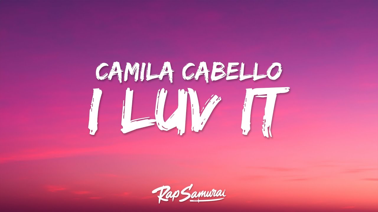 Camila Cabello Playboi Carti   I LUV IT Lyrics