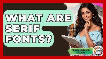 What Are Serif Fonts? - Drawing and Painting Academy