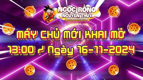 Ngọc Rồng Nguyên Thuỷ Sân Chơi Chuẩn MMO Cày Cuốc Lâu Dài