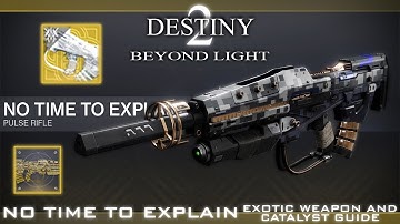 NO TIME TO EXPLAIN - EXOTIC PULSE RIFLE AND CATALYST QUEST GUIDE (BEYOND LIGHT - DESTINY 2)