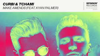 Curbi & Tchami ft. Kyan Palmer - Make Amends (Full Track)
