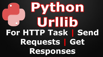 Python Urllib Introduction For HTTP Task | Send Request | Get Response