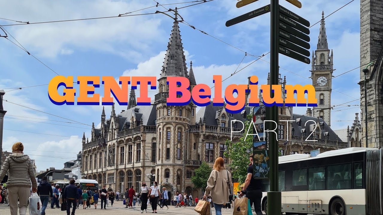 Ghent, Belgium part 2 - YouTube