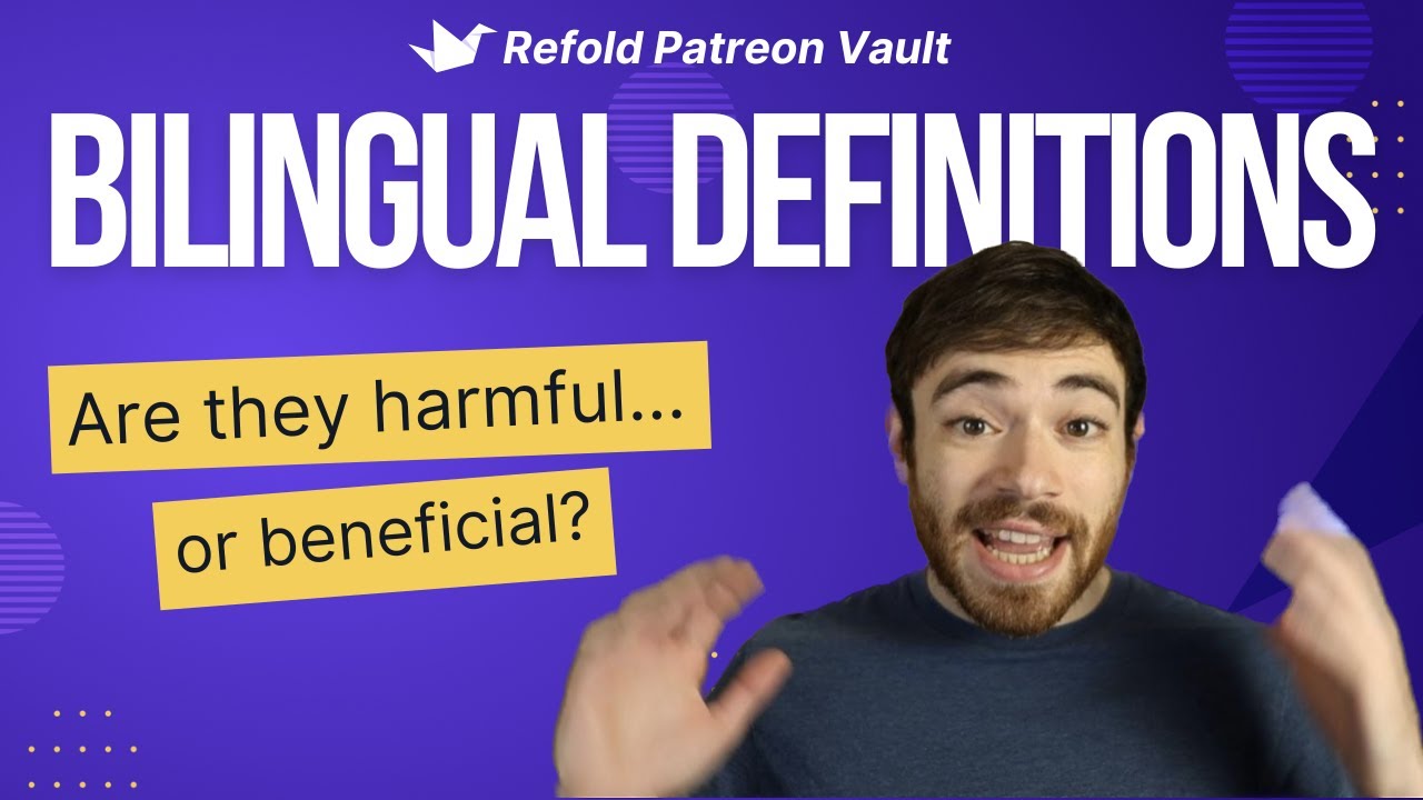 Are bilingual definitions HARMFUL? - Patreon Q&A Archive - June 25th, 2022