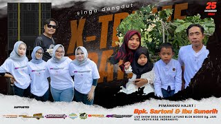 🔴LIVE SINGA DANGDUT X-TREME PRATAMA OLD | DESA KARANG LAYUNG BOGEG KROYA - IM || RABU, 25 DESEMBER