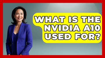 What Is The Nvidia A10 Used For? - The Hardware Hub