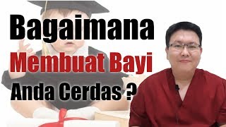 Bagaimana Membuat Bayi Anda Cerdas - Tanyakan Dokter