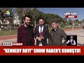 "Kennedy Dayı" Show Haber'e konuştu