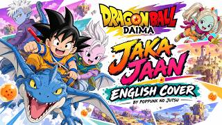 「ジャカジャーン」English Ver - ドラゴンボールDAIMA OP | PopPunk no Jutsu