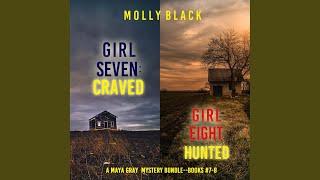 Chapter 94 - A Maya Gray Fbi Suspense Thriller Bundle: Girl Seven: Craved (#7) and Girl Eight:...