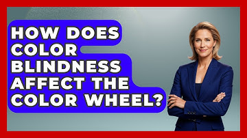 How Does Color Blindness Affect The Color Wheel? - Drawing and Painting Academy