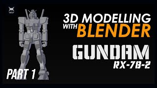 Gundam RX-78-2 - 3D Modelling with Blender | Part 1/2