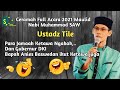 Ustadz Tile - Ceramah terbaru Lucu Full di Acara Peringatan Maulid Nabi Muhammad SAW 1443 H