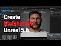 How To Create Metahuman in Unreal Engine 5.6