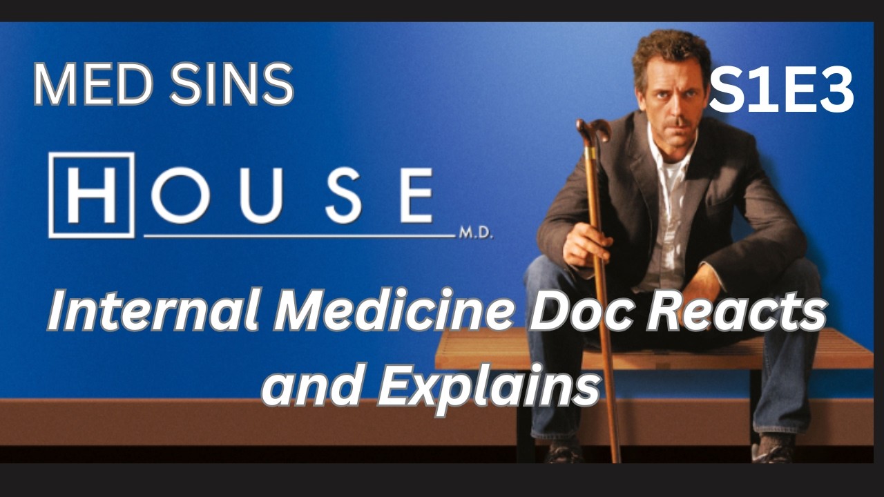 Med Sins: House MD S1E3 | Internal Medicine Doc Reacts and Explains