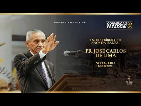 Pastor José Carlos de Lima: Bible Study (111 Years of IEADEAL)