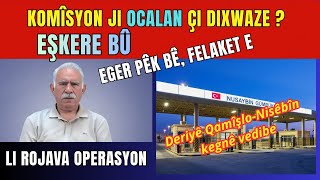Eşkere Bû, Komîsyon Ji Ocalan Çi Dixwaze- Li Rojava Operasyon