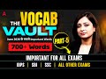 The Vocab Vault Part 5 | Complete May 2026 Vocabulary | 700+ Words in One Video 🛑By Kinjal Ma'am