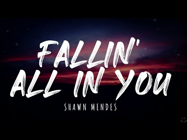 Shawn Mendes - Fallin' All In You (Lyrics) 1 Hour class=